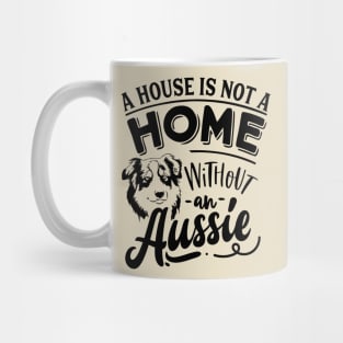 A House is not a Home without and Aussie Mug